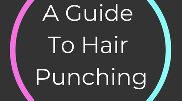 A Guide to Punching Hair